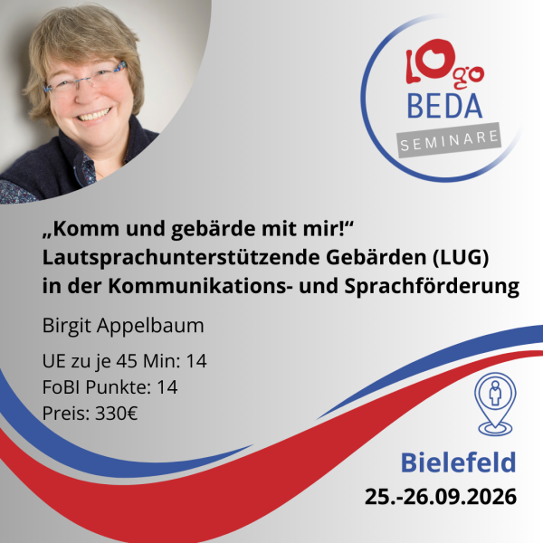 Komm und gebärde mit mir! Lautsprachunterstützende Gebärden (LUG) in der Kommunikations- und Sprachförderung